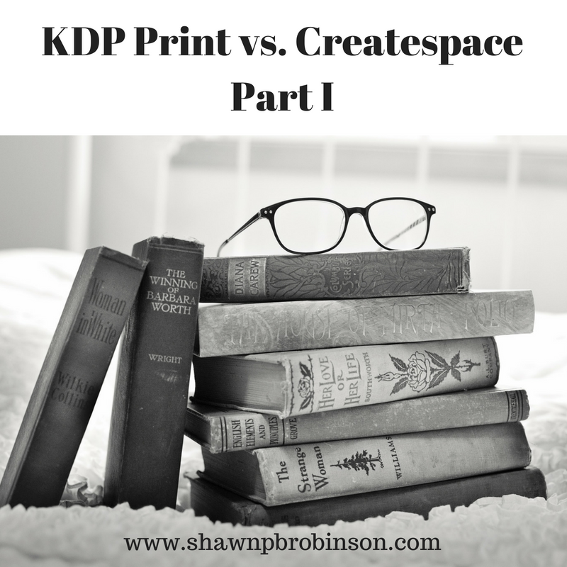 KDP Print vs. Createspace Part I